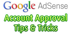 Adsense Account Approval Tips